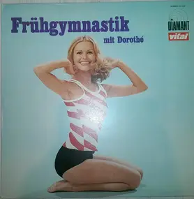 Dorothé - Frühgymnastik Mit Dorothé