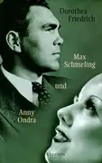 Hardcover - Dorothea Friedrich - Max Schmeling und Anny Ondra: Ein Doppelleben