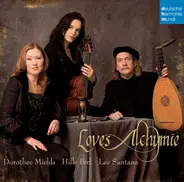 Dorothee Mields , Hille Perl , Lee Santana - Loves Alchymie