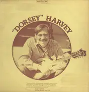 Dorsey Harvey - Dorsey Harvey