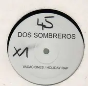 12'' - Dos Sombreros - Vacaciones / Holiday Rap