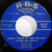 Dottie Bee With Roy Scott & Country Harmony Boys / Timmy Timlin With Roy Scott & Country Harmony Bo - "When I Make My First Million" Playin' My Guitar / Going Steady With A Memory