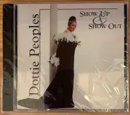 Dottie Peoples - Show Up & Show Out
