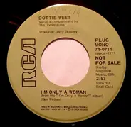 Dottie West - I'm Only A Woman / Baby I Tried