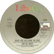 7'' - Dottie West - What Are We Doin' In Love