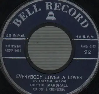 Dottie Marshall / Rick Corio And Joe Favale - Everybody Loves A Lover / Bird Dog
