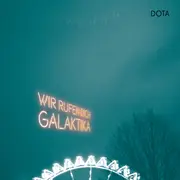 Double LP - Dota - Wir Rufen Dich, Galaktika