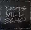 LP - Dots Will Echo - Dots Will Echo - Still sealed