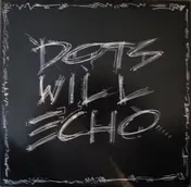DOTS WILL ECHO - Dots Will Echo