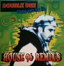 12inch Vinyl Single - Double Dee - Come Into My Life (House 96 Remix's)