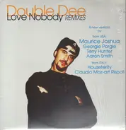 Double Dee - Love Nobody USA Mixes