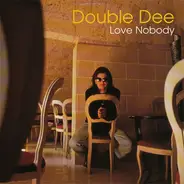 Double Dee - Love Nobody