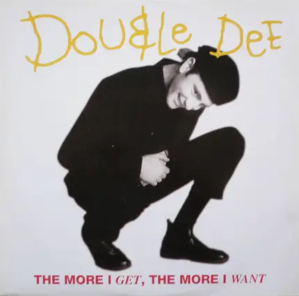 Double Dee - The More I Get, The More I Want