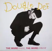 12inch Vinyl Single - Double Dee - The More I Get, The More I Want