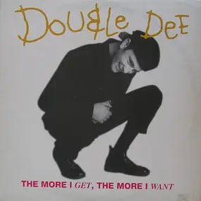 Double Dee - The More I Get, The More I Want