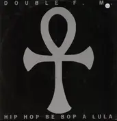 Double FM - Hip Hop Be Bop Lula
