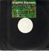 Double Feature - Get closer(ooh baby ooh)