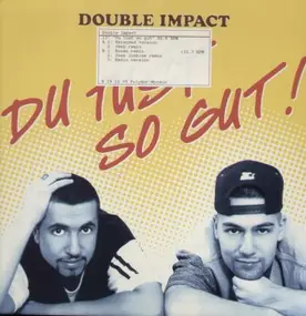 Double Impact - Du Tust So Gut