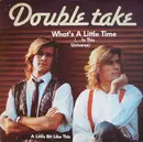 12inch Vinyl Single - Double Take - What's A Little Time (... In This Universe)