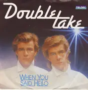 7inch Vinyl Single - Double Take - When You Said Hello