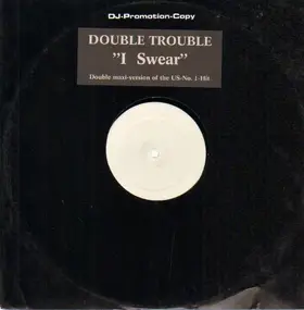 Double Trouble - I Swear