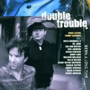 Double Trouble - Been a Long Time