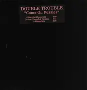 12inch Vinyl Single - Double Trouble - Come On Pussies