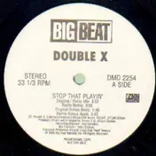 Double X - Stop That Playin' / Wreckin' It / The Ill Real