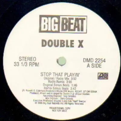 Double X - Stop That Playin' / Wreckin' It / The Ill Real