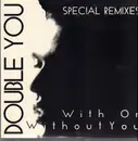 12inch Vinyl Single - Double You - With Or Without You (Special Remixes)