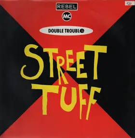 Double Trouble - Street Tuff