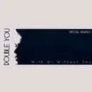 12'' - Double You - With Or Without You (Special Remixes) - Promo