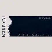 12'' - Double You - With Or Without You (Special Remixes) - Promo