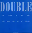 12inch Vinyl Single - Double - The Captain Of Her Heart / Your Prayer Takes Me Off Part I & II