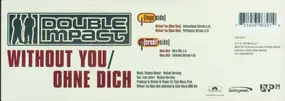 Double Impact - Without You / Ohne Dich