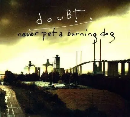 Doubt - Never Pet a Burning Dog