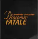 12inch Vinyl Single - Douceur Fatale - La Mélodie T' Entraine - Promo