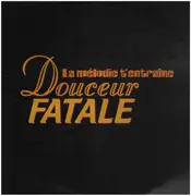 12inch Vinyl Single - Douceur Fatale - La Mélodie T' Entraine - Promo