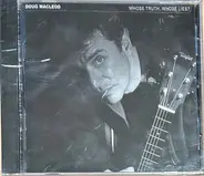 Doug Macleod - Whose Truth, Whose Lies?