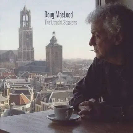 Doug MacLeod - The Utrecht Sessions