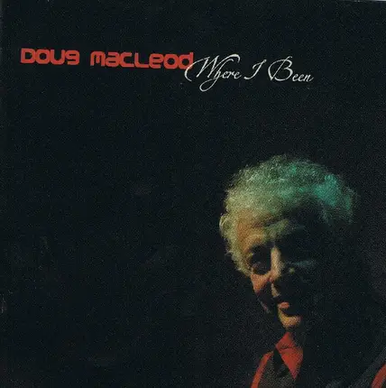Doug MacLeod - Where I Been