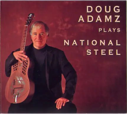 Doug Adamz - Doug Adamz Plays National Steel