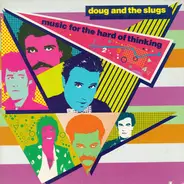 Doug And The Slugs - Music for the Hard of Thinking