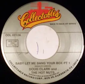 Doug Clark & the Hot Nuts - Baby Let Me Bang Your Box