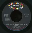 7inch Vinyl Single - Doug Clark & The Hot Nuts - Baby Let Me Bang Your Box - Shelley Products