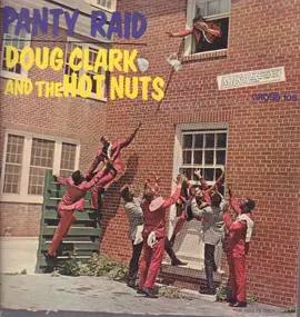 Doug Clark & the Hot Nuts - Panty Raid