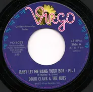 Doug Clark & The Hot Nuts - Baby Let Me Bang Your Box