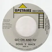 Doug 'E' Mack - Go On And Fly