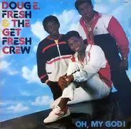 Doug E. Fresh & The Get Fresh Crew - Oh, My God!
