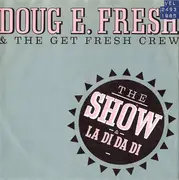 7inch Vinyl Single - Doug E. Fresh And The Get Fresh Crew - The Show / La Di Da Di